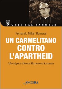 Un carmelitano contro l'apartheid. Monsignor Donal Lamont