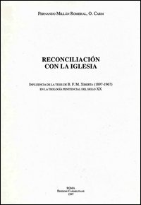 Reconciliación con la Iglesia. Influencia de la tesis de B. F. M. Xiberta (1897-1967) en la teología penitencial del siglo XX