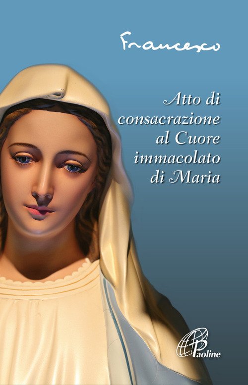 Atto di consacrazione al cuore immacolato di Maria