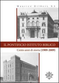 Il Pontificio Istituto Biblico. Un secolo di storia (1909-2009)