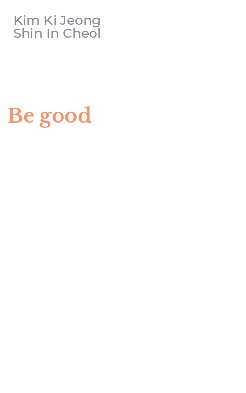 Be good