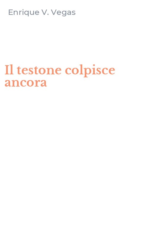 Il testone colpisce ancora