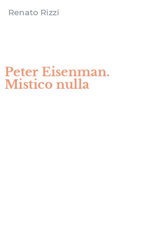 Peter Eisenman. Mistico nulla