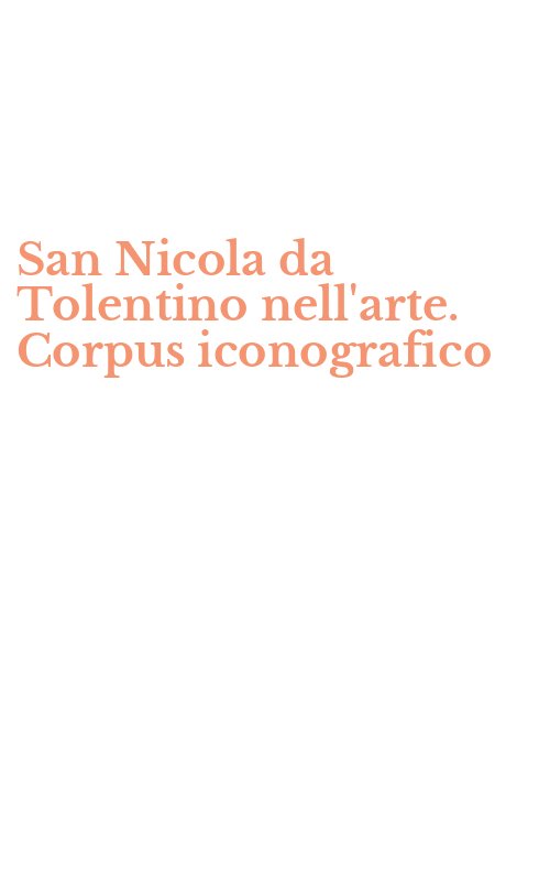 San Nicola da Tolentino nell'arte. Corpus iconografico