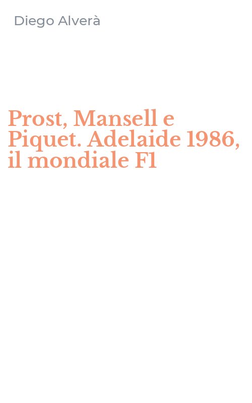 Prost, Mansell e Piquet. Adelaide 1986, il mondiale F1