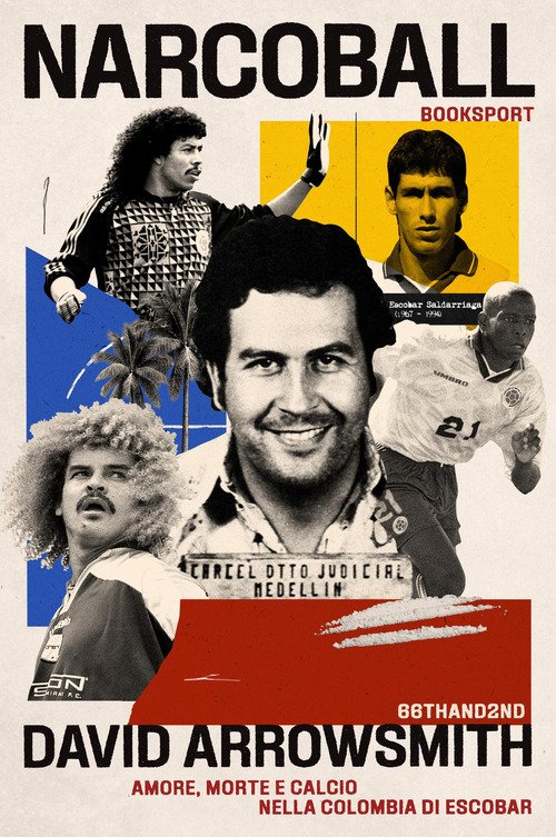 Narcoball. Amore, morte e calcio nella Colombia di Escobar