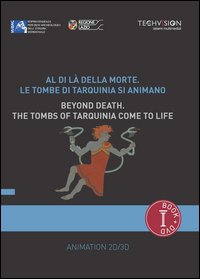 Al di là della morte. Le tombe di Tarquinia si animano