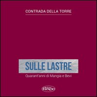 Sulle lastre. Quarant'anni di mangia e bevi