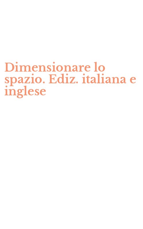 Dimensionare lo spazio. Ediz. italiana e inglese
