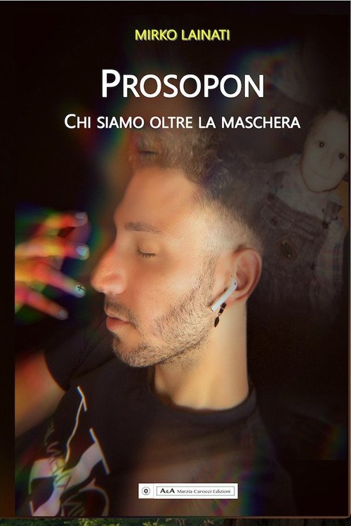 Prosopon. Chi siamo oltre la maschera