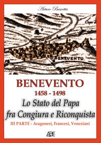 Benevento 1458-1498. Lo Stato del papa fra congiura e riconquista