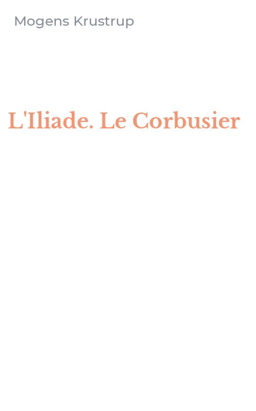 L'Iliade. Le Corbusier