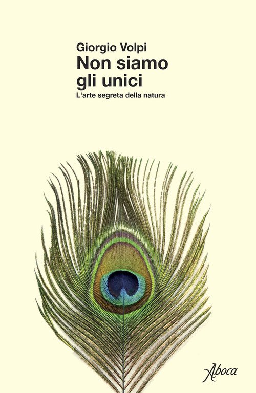 Non siamo gli unici. L'arte segreta della natura