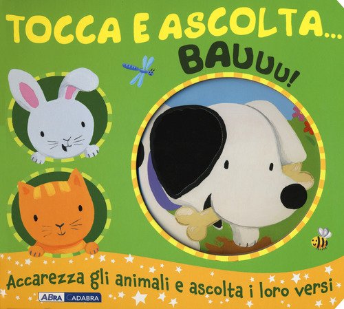 Bauuu! Tocca e ascolta...