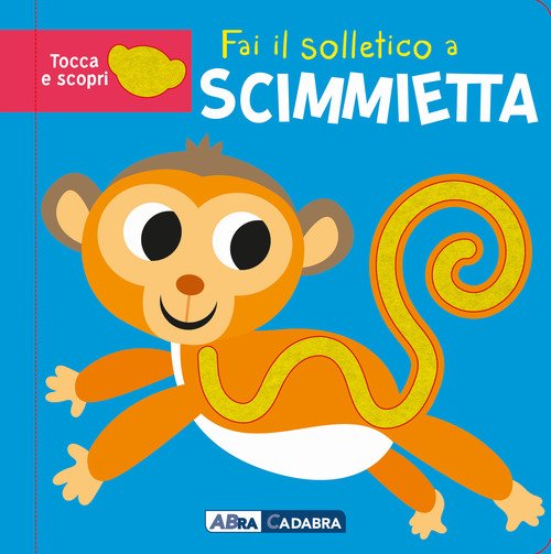 Fai il solletico a scimmietta. Tocca e scopri