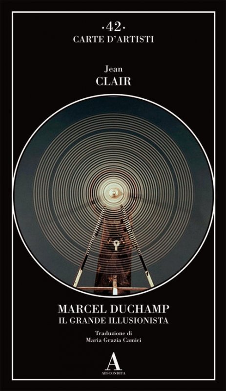 Marcel Duchamp. Il grande illusionista