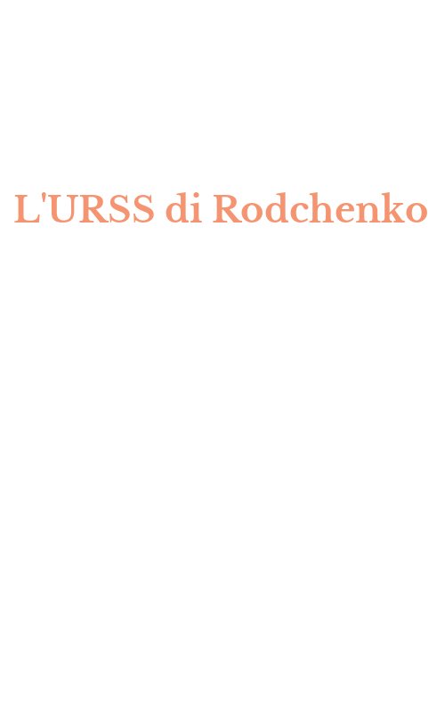 L'URSS di Rodchenko
