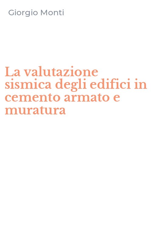 La valutazione sismica degli edifici in cemento armato e muratura