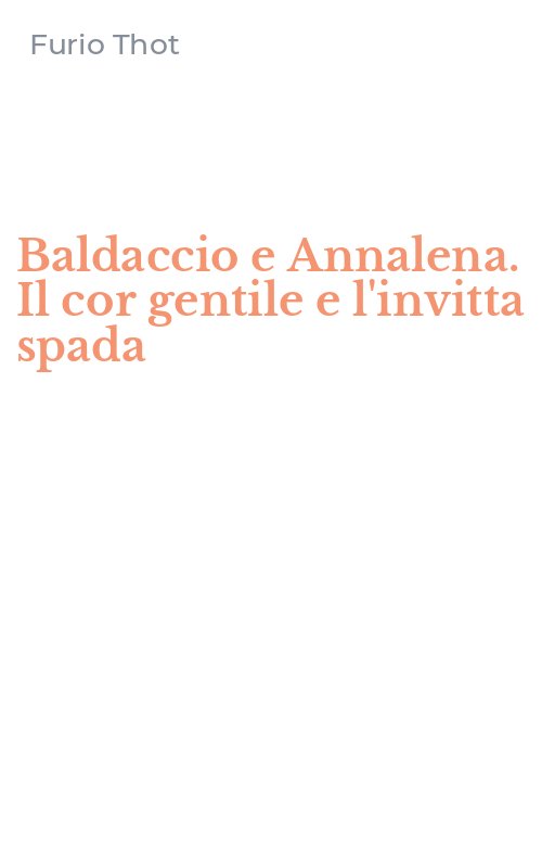 Baldaccio e Annalena. Il cor gentile e l'invitta spada