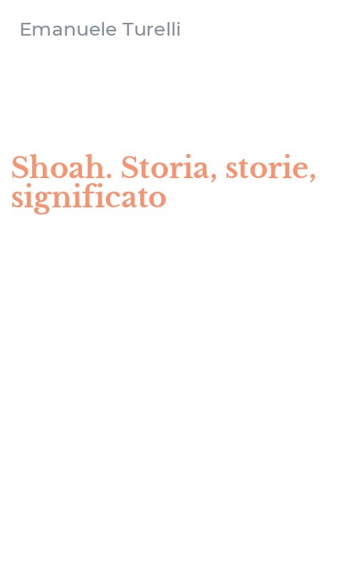 Shoah. Storia, storie, significato