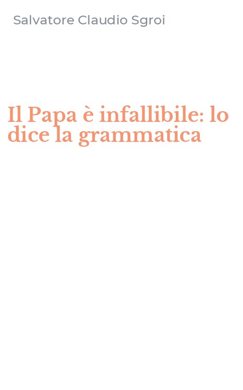 Il Papa è infallibile: lo dice la grammatica