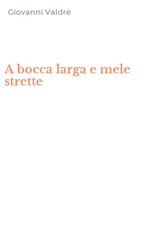A bocca larga e mele strette