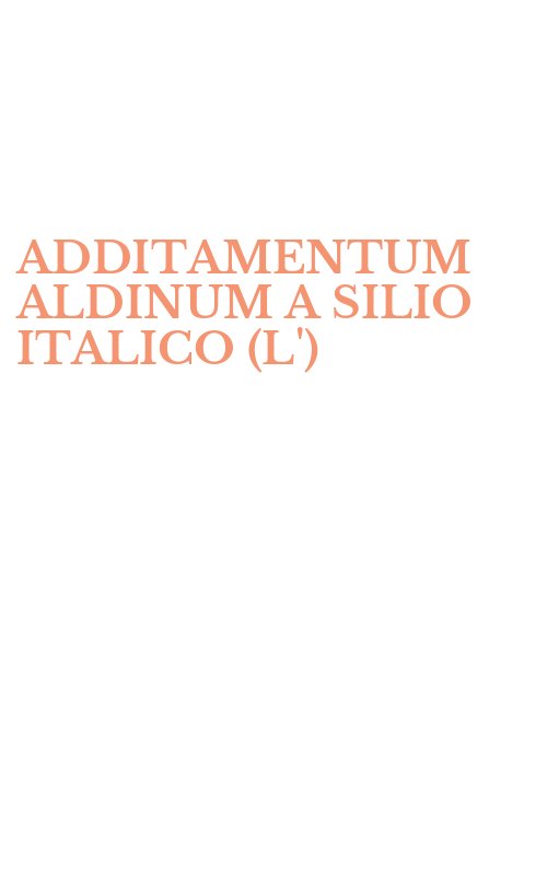 ADDITAMENTUM ALDINUM A SILIO ITALICO (L')