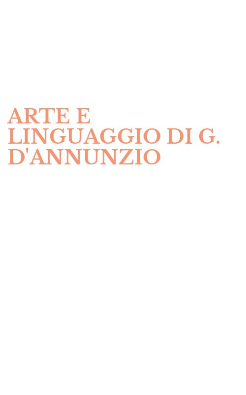 ARTE E LINGUAGGIO DI G. D'ANNUNZIO
