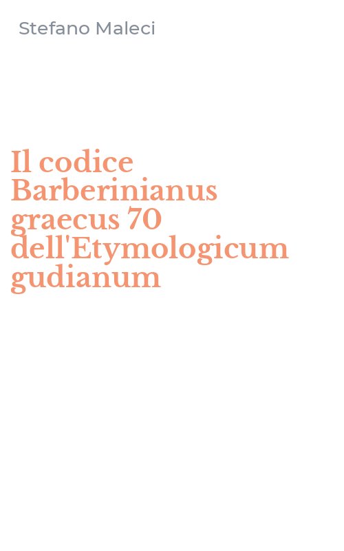 Il codice Barberinianus graecus 70 dell'Etymologicum gudianum