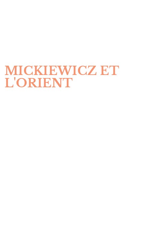 MICKIEWICZ ET L'ORIENT