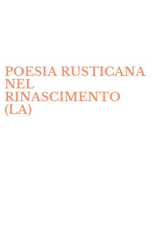 POESIA RUSTICANA NEL RINASCIMENTO (LA)