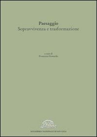Paesaggio. Sopravvivenza e trasformazione