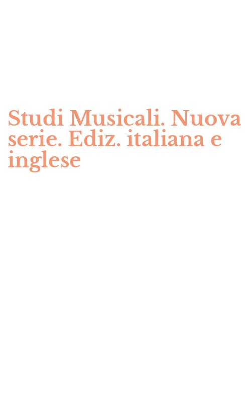 Studi Musicali. Nuova serie. Ediz. italiana e inglese