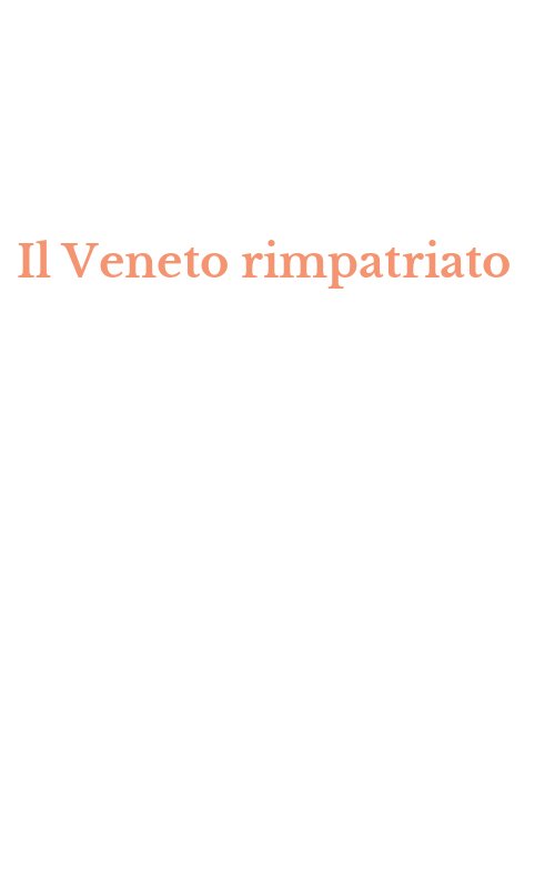 Il Veneto rimpatriato