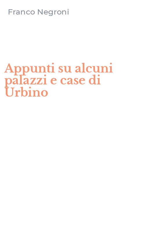 Appunti su alcuni palazzi e case di Urbino