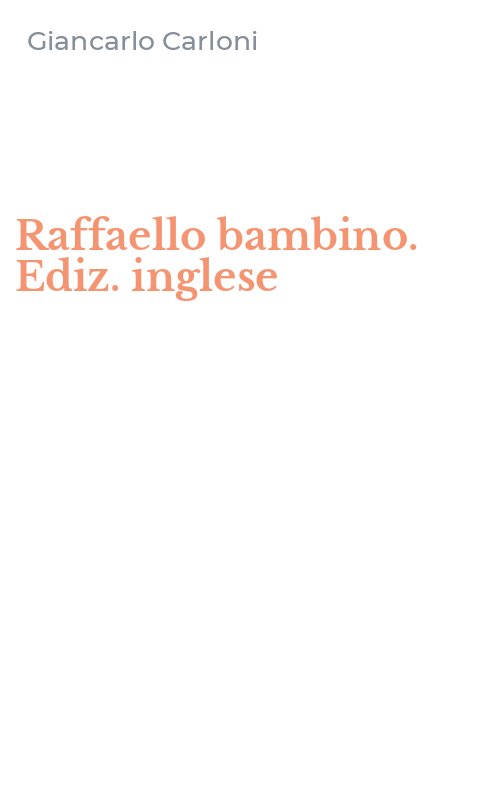 Raffaello bambino. Ediz. inglese