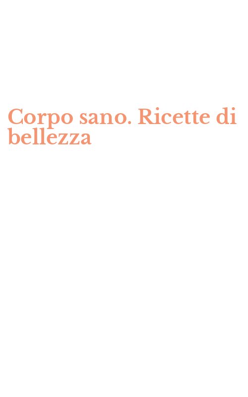 Corpo sano. Ricette di bellezza