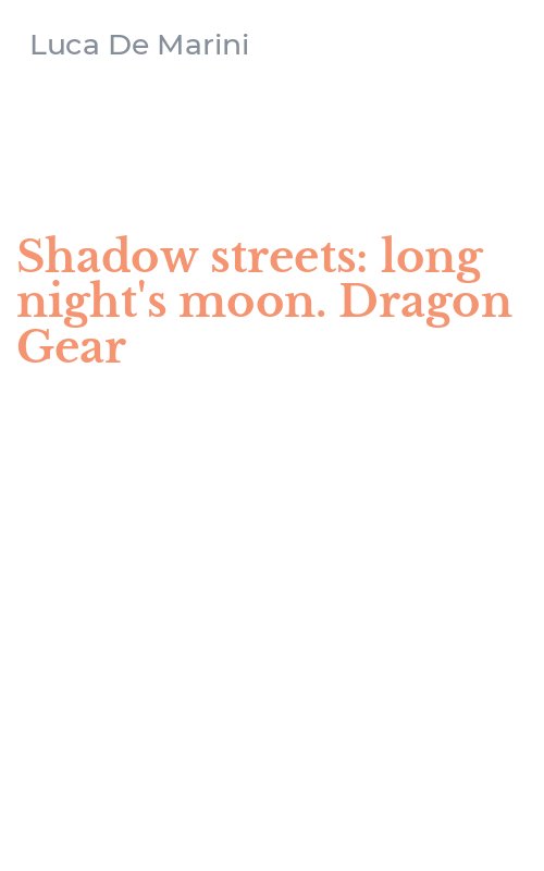 Shadow streets: long night's moon. Dragon Gear