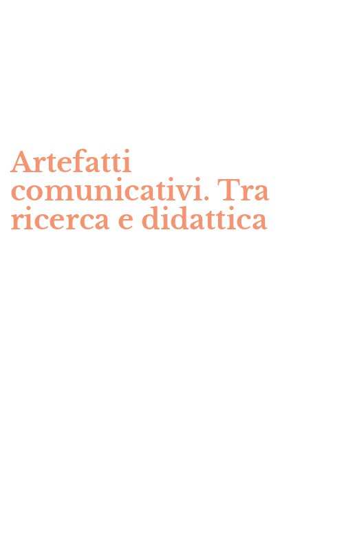 Artefatti comunicativi. Tra ricerca e didattica