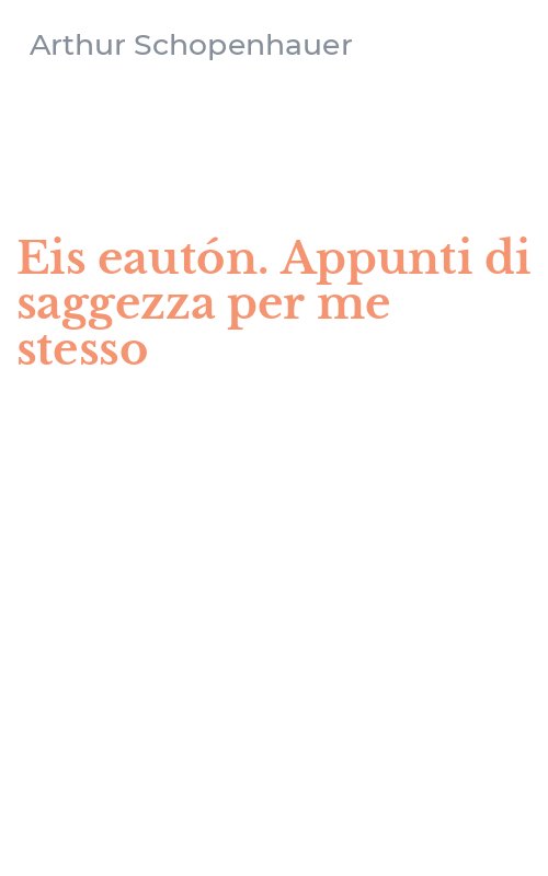 Eis eautón. Appunti di saggezza per me stesso
