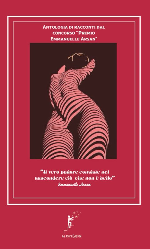 Antologia di racconti dal concorso «Premio Emmanuelle Arsan»