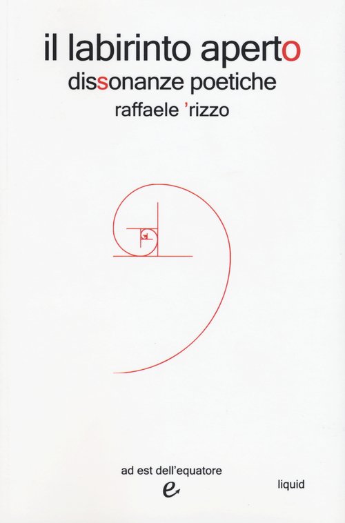 Il labirinto aperto. Dissonanze poetiche