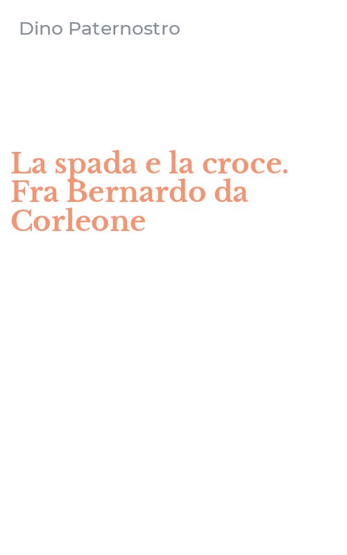 La spada e la croce. Fra Bernardo da Corleone