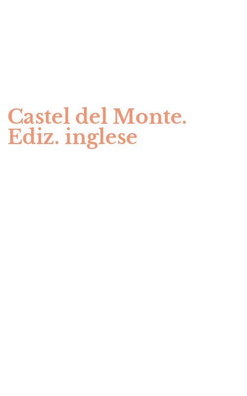 Castel del Monte. Ediz. inglese