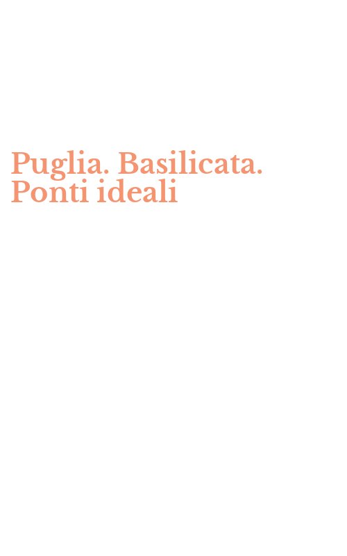 Puglia. Basilicata. Ponti ideali