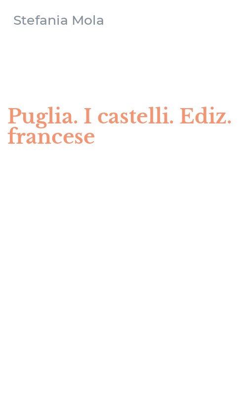 Puglia. I castelli. Ediz. francese