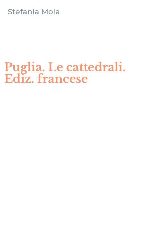 Puglia. Le cattedrali. Ediz. francese