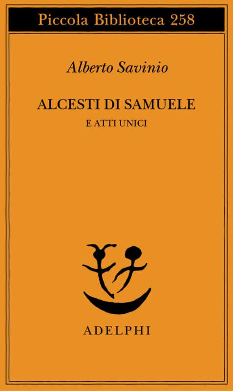 Alcesti di Samuele e atti unici
