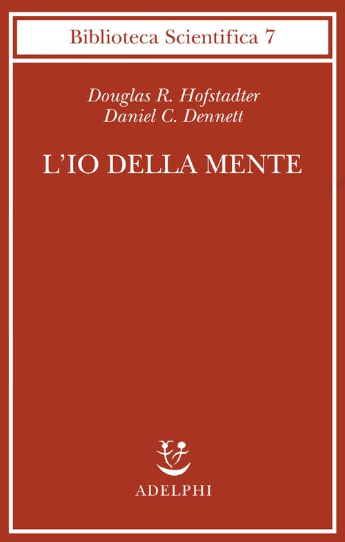L'io della mente. Fantasie e riflessioni sul sé e sull'anima