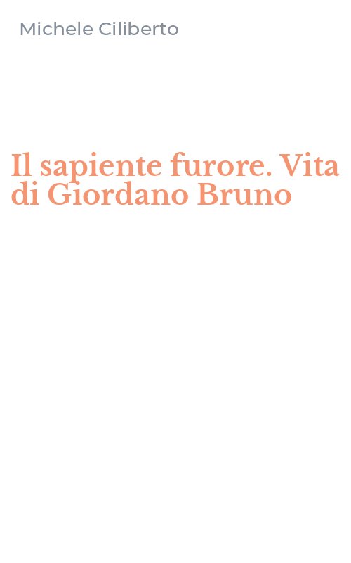 Il sapiente furore. Vita di Giordano Bruno Michele Ciliberto Adelphi Libro Ancora Store